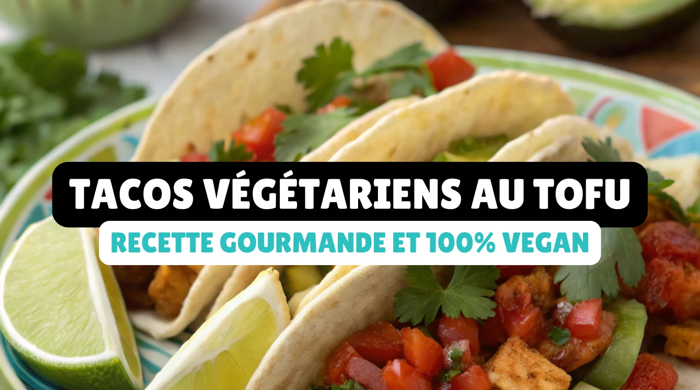 Tacos Végétariens au Tofu