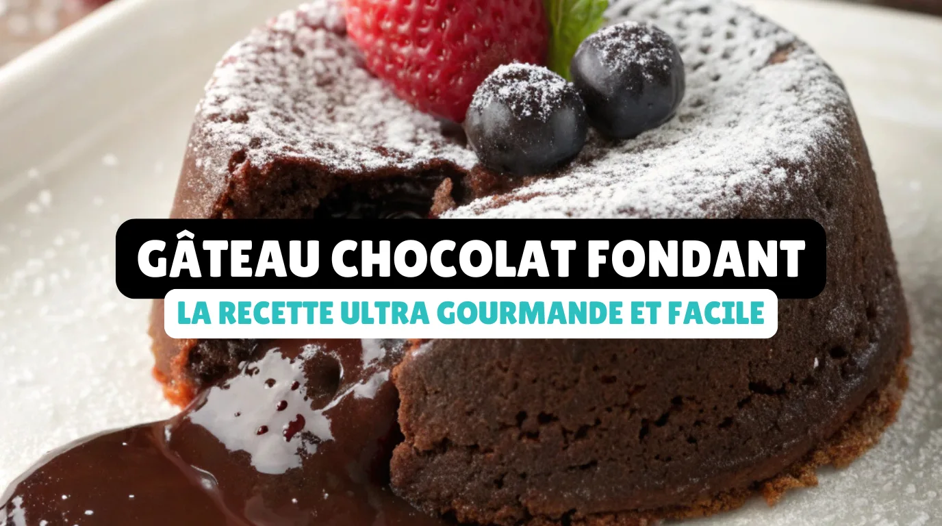 gâteau chocolat fondant